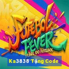 Ka3838 Tặng Code