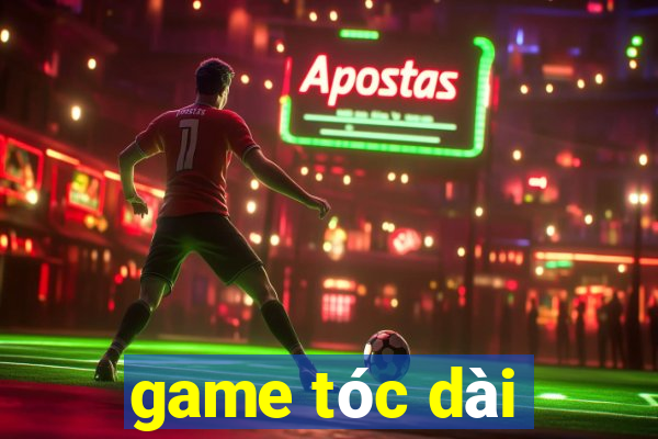 game tóc dài