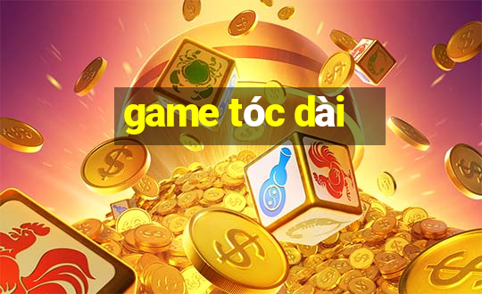 game tóc dài