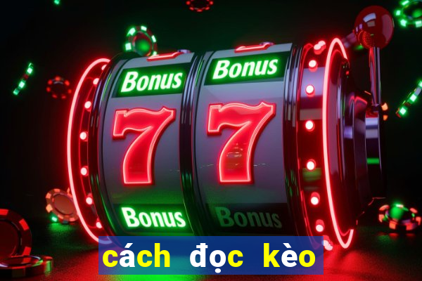 cách đọc kèo châu á