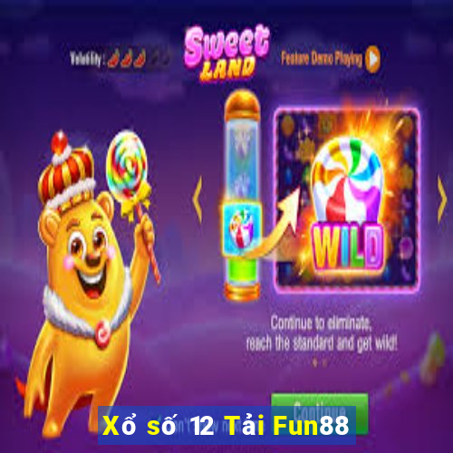 Xổ số 12 Tải Fun88