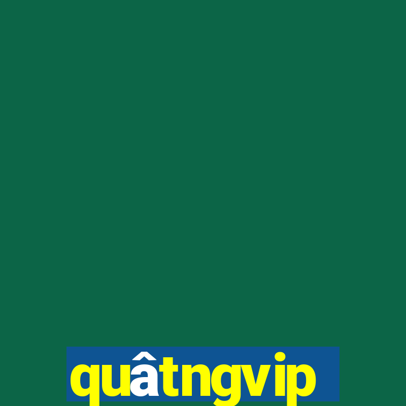 quâtngvip