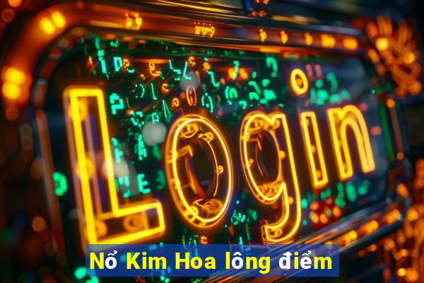 Nổ Kim Hoa lông điểm