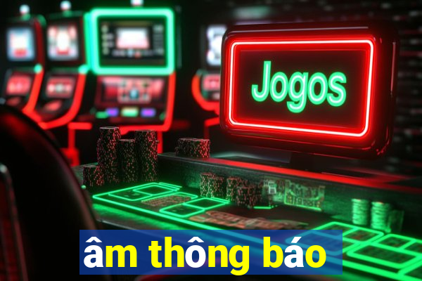 âm thông báo