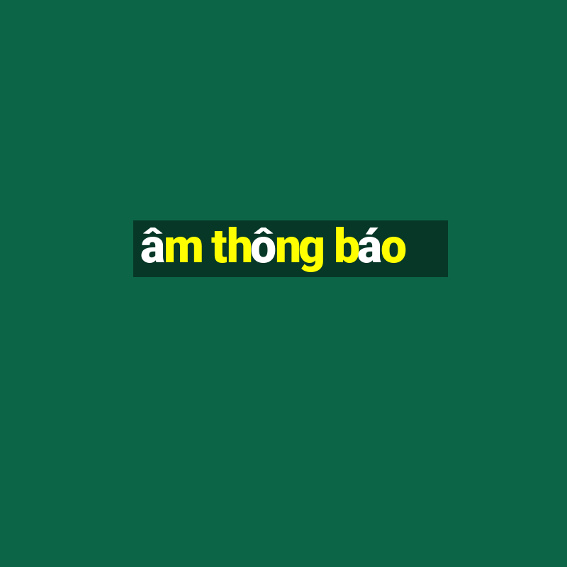 âm thông báo