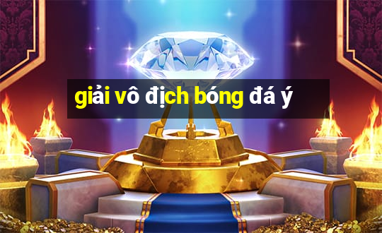 giải vô địch bóng đá ý