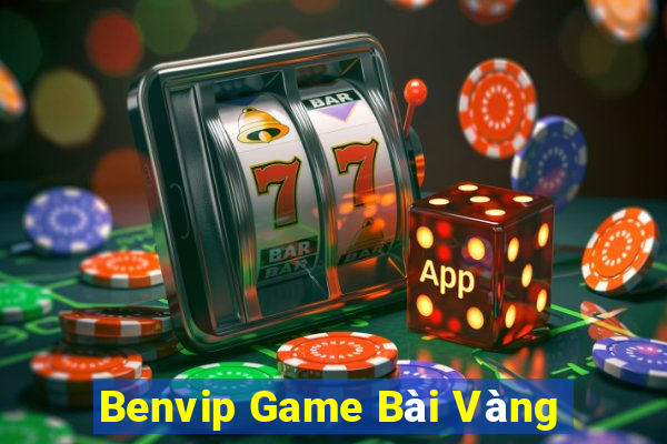 Benvip Game Bài Vàng