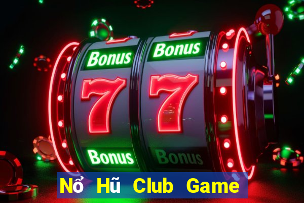 Nổ Hũ Club Game Bài Vui