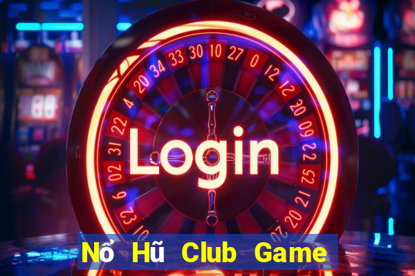 Nổ Hũ Club Game Bài Vui