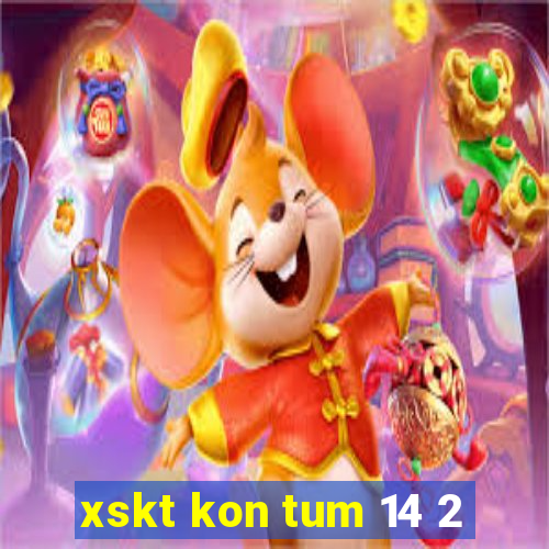 xskt kon tum 14 2