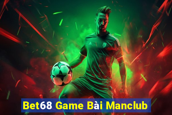 Bet68 Game Bài Manclub