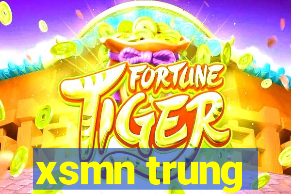 xsmn trung