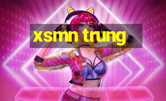 xsmn trung