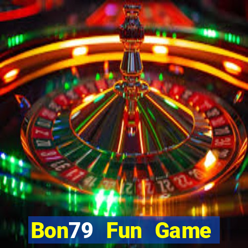 Bon79 Fun Game Bài Ăn Tiền Uy Tín