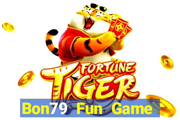 Bon79 Fun Game Bài Ăn Tiền Uy Tín