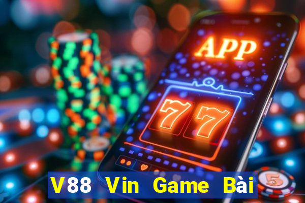 V88 Vin Game Bài Đổi Thưởng B52