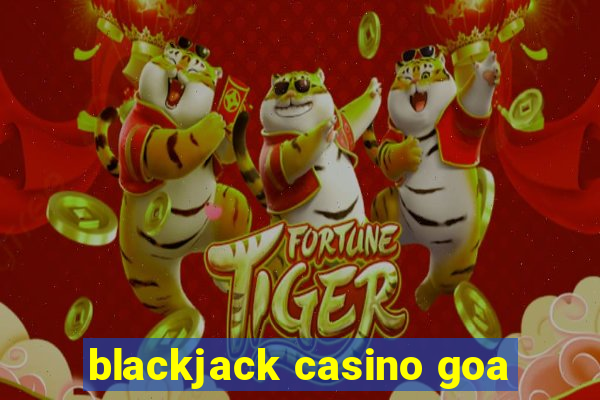 blackjack casino goa