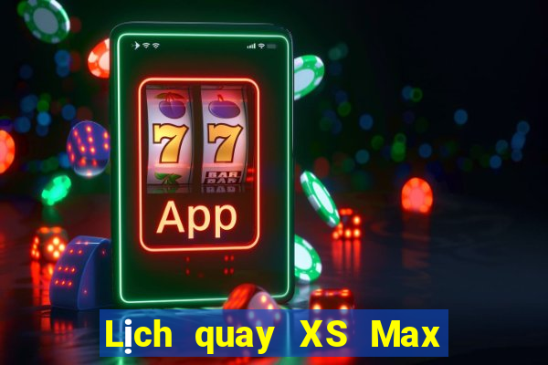 Lịch quay XS Max 3D Thứ 2