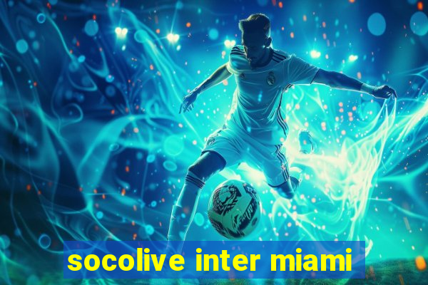 socolive inter miami