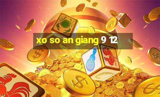 xo so an giang 9 12