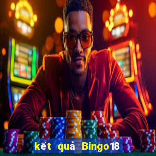 kết quả Bingo18 ngày 11