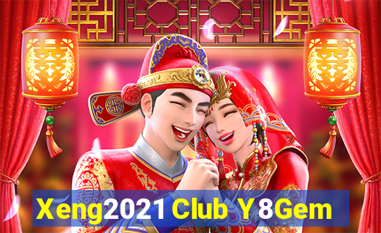 Xeng2021 Club Y8Gem