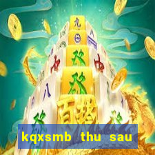 kqxsmb thu sau hang tuan