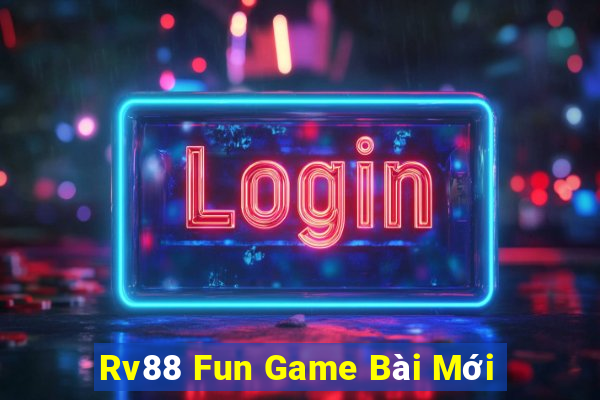 Rv88 Fun Game Bài Mới