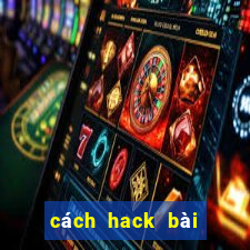 cách hack bài tiến lên miền nam