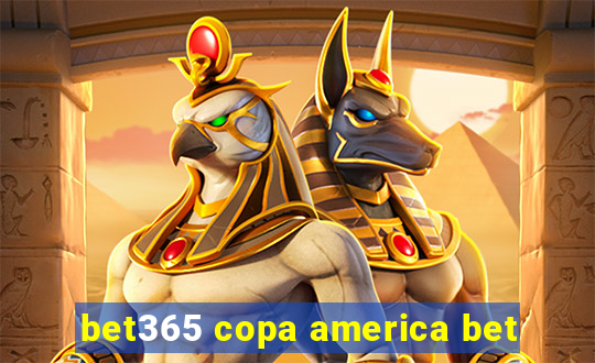 bet365 copa america bet