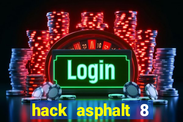 hack asphalt 8 trên android