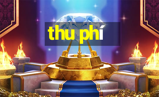 thu phí