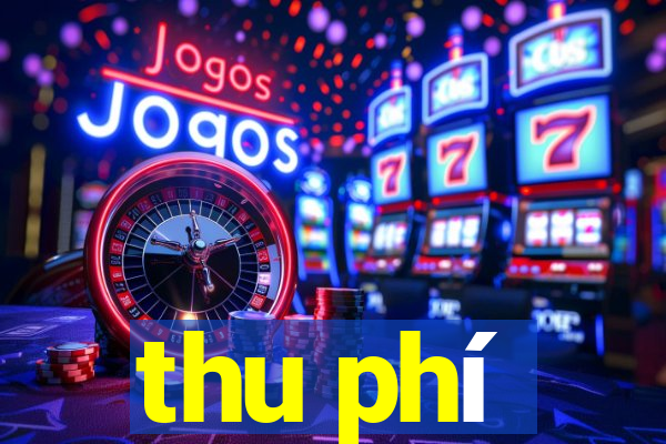 thu phí