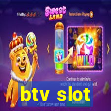 btv slot