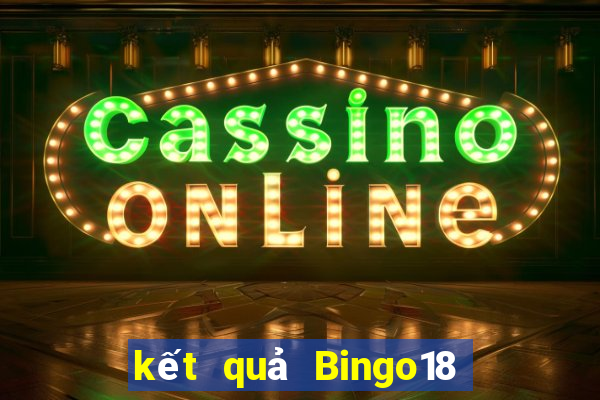 kết quả Bingo18 ngày 14