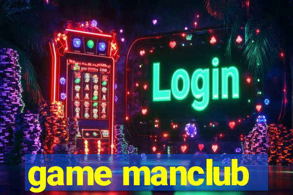 game manclub