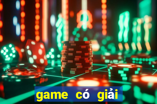 game có giải thưởng cao nhất