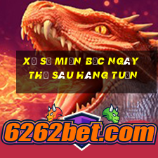 xổ số miền bắc ngày thứ sáu hàng tuần