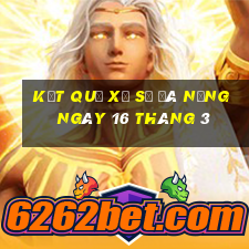 kết quả xổ số đà nẵng ngày 16 tháng 3