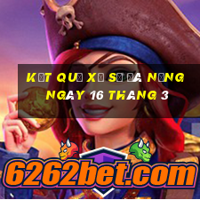 kết quả xổ số đà nẵng ngày 16 tháng 3