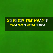 xổ số bến tre ngày 8 tháng 3 năm 2024