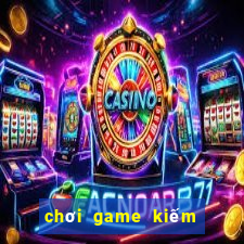 chơi game kiếm tiền voz