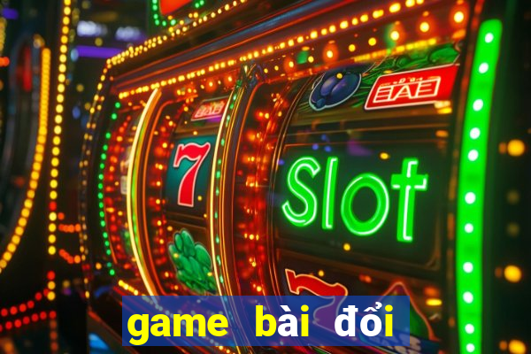 game bài đổi thưởng vip