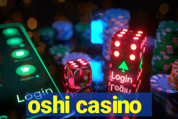 oshi casino