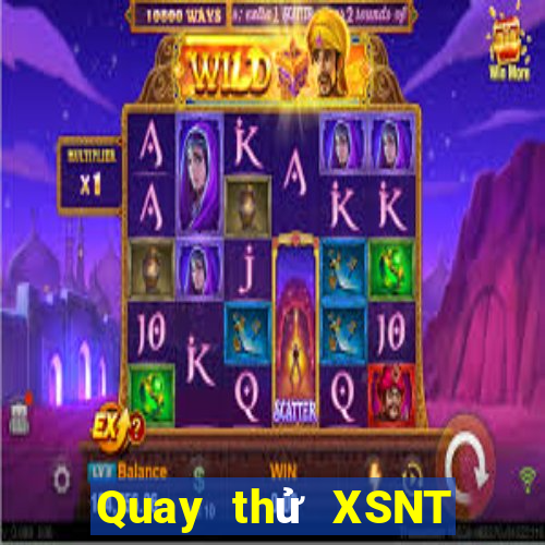 Quay thử XSNT thứ bảy