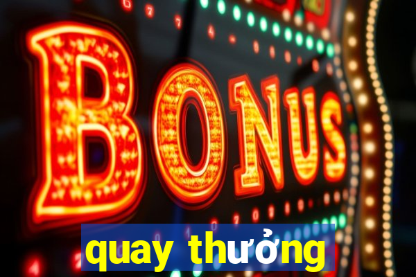 quay thưởng