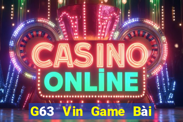 G63 Vin Game Bài Lừa Đảo