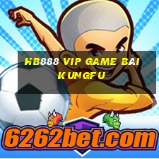 Hb888 Vip Game Bài Kungfu