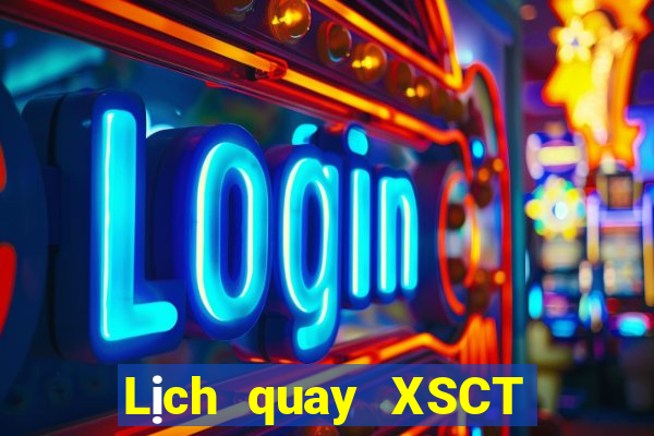 Lịch quay XSCT thứ tư