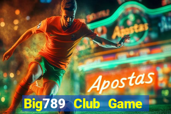 Big789 Club Game Bài 24H